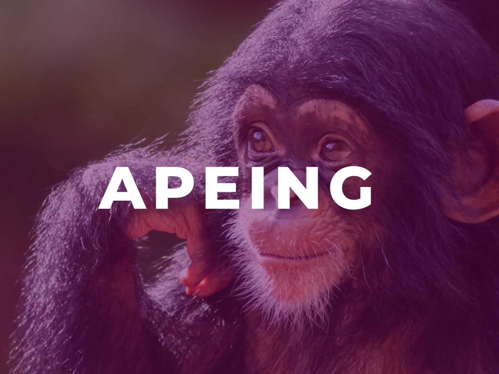 Apeing